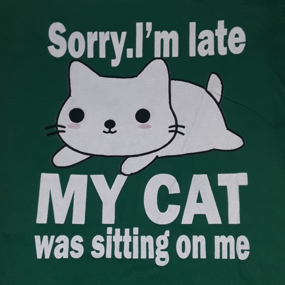Graphic Tee  "Sorry. I'm Late My Cat Was Sitting on me" T-shirt in green & white